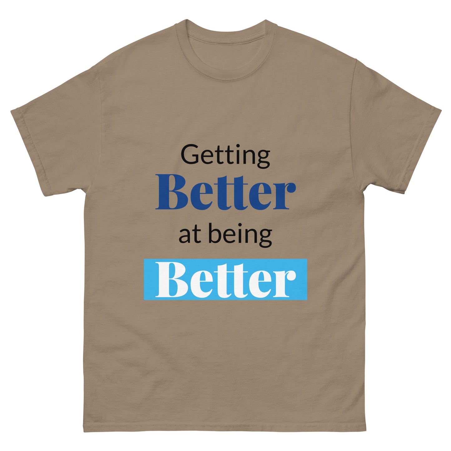 Unisex Getting Better at Being Better Classic Tee