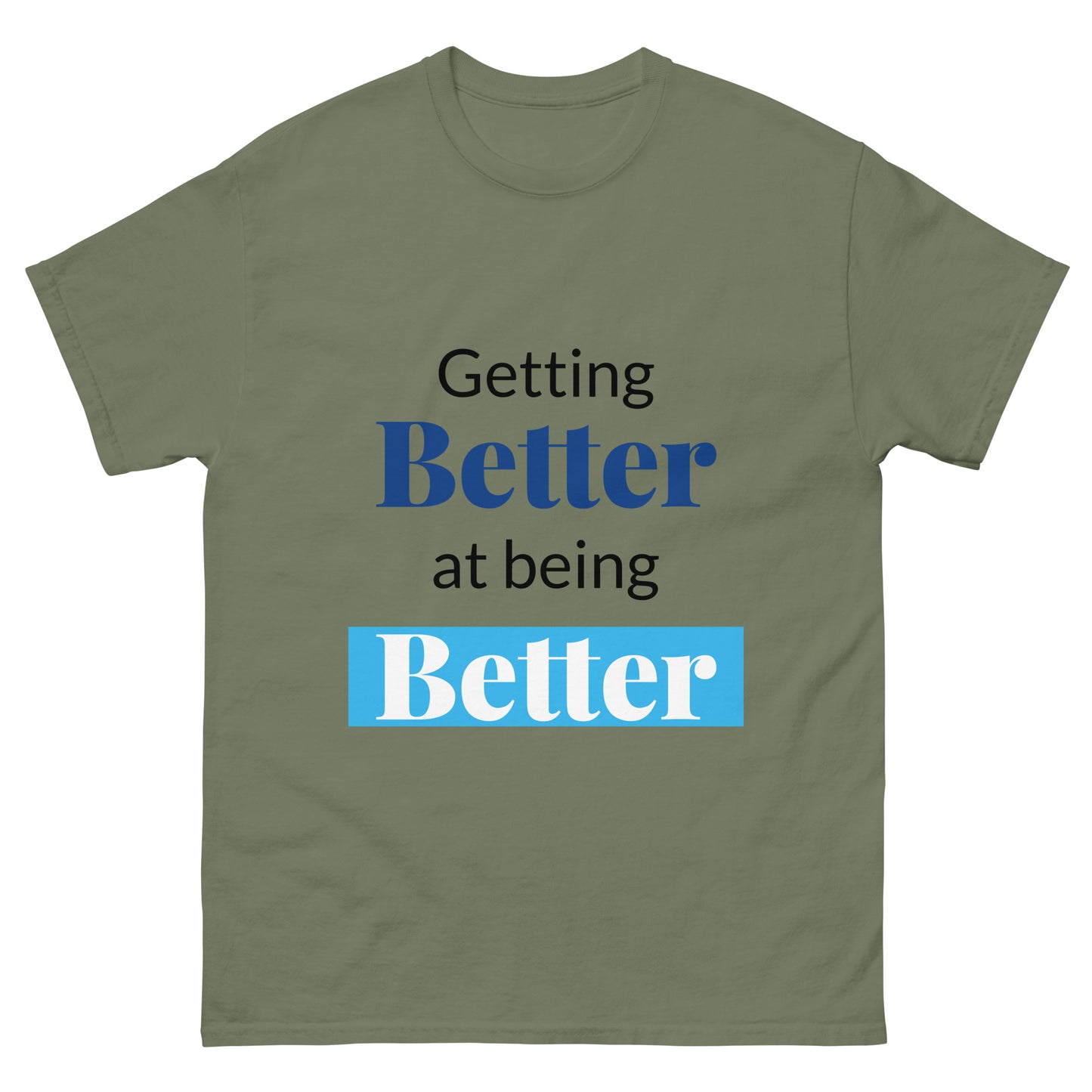 Unisex Getting Better at Being Better Classic Tee